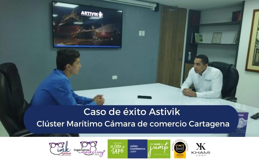 Caso de éxito Astivik Clúster Marítimo Cámara de Comercio Cartagena
